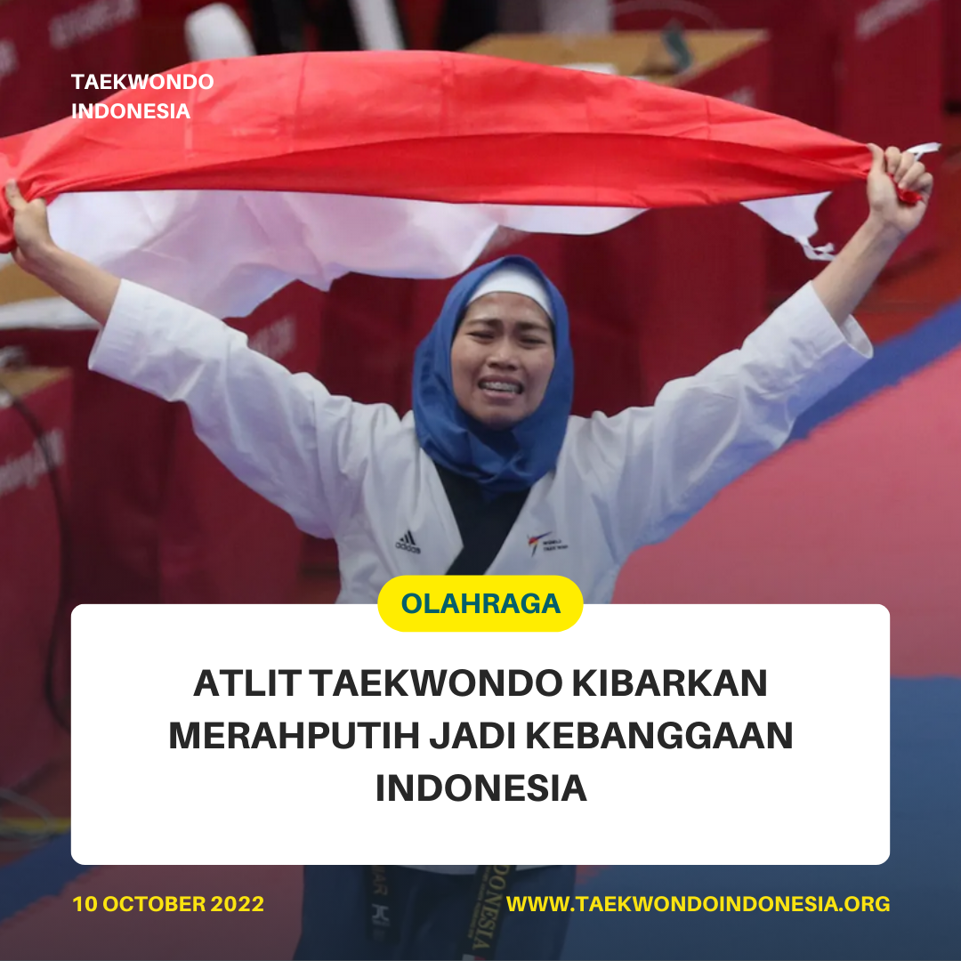 ATLIT TAEKWONDO KIBARKAN MERAH PUTIH JADI KEBANGGAAN INDONESIA  Taekwondo Indonesia Dojang pengkabtigunungkidul.com